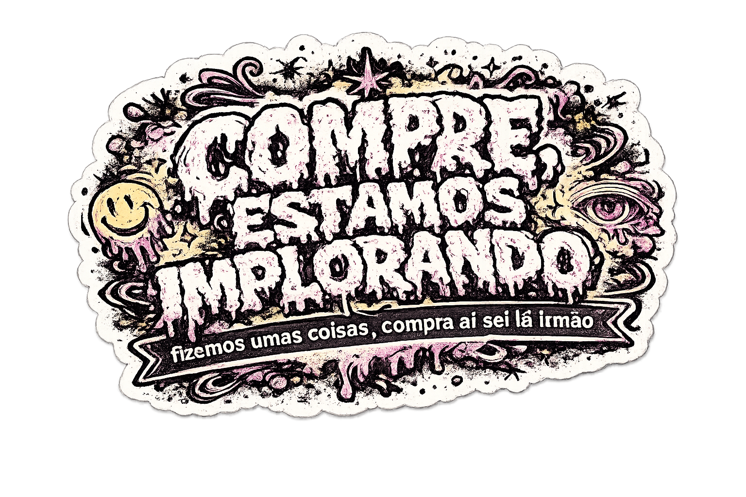 Compre, estamos implorando
